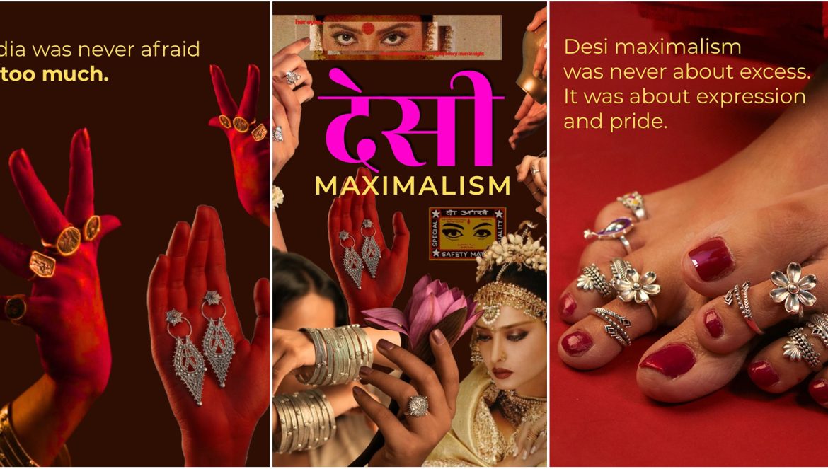 Desi Maximalism